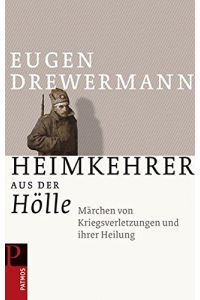 Heimkehrer aus der Hölle : Märchen von Kriegsverletzungen und ihrer Heilung.