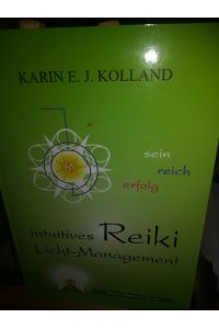 Intuitives Reiki, Licht Management, sein, reich, erfolg