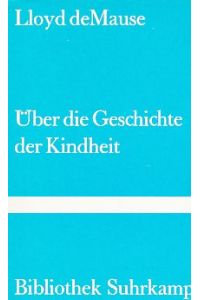 Über die Geschichte der Kindheit.   - Aus d. Engl. übertr. von R. u. R. Wiggershaus, Bibliothek Suhrkamp ; Bd. 633.