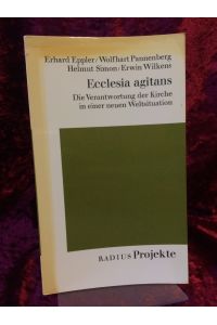 Ecclesia agitans. Die Verantwortung der Kirche in einer neuen Weltsituation.   - Herausgegeben von Wolfgang Böhme und Erwin Wilkens.