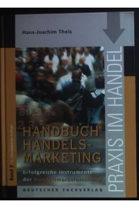Handbuch Handelsmarketing; Bd. 3. , Erfolgreiche Instrumente der Handelsmarktforschung