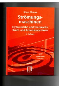 Klaus Menny, Strömungsmaschinen- Hydraulische und thermische Kraft- und Arbeitsmaschinen / 5. Auflage