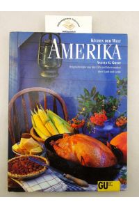 Amerika : Originalrezepte aus den USA und Interessantes über Land und Leute.   - Rezeptfotos: Food Photography Eising.