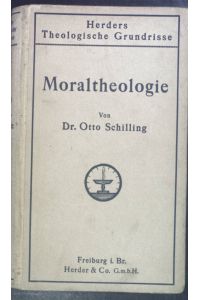 Moraltheologie.   - Herders theologische Grundrisse.