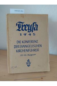 Treysa 1945. Die Konferenz der evangelischen Kirchenführer 27. - 31. August 1945. [Herausgegeben von Fritz Söhlmann].
