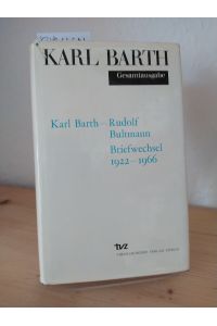 Karl Barth - Rudolf Bultmann: Briefwechsel 1922 - 1966. Herausgegeben von Bernd Jaspert. (= Karl Barth. Gesamtausgabe. Teil 5: Briefe).