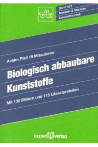 Biologisch abbaubare Kunststoffe.   - (=Kontakt & Studium ; Bd. 425).