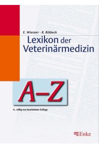 Lexikon der Veterinärmedizin.   - hrsg. von Ekkehard Wiesner, verantw. Hrsg. ; Regine Ribbeck, Mithrsg. Bearb. von 78 Fachwiss.