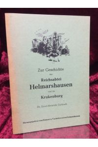 Zur Geschichte der Reichsabtei Helmarshausen und der Krukenburg.