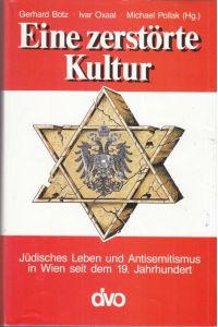 Eine zerstörte Kultur.   - Jüdisches Leben und Antisemitismus in Wien seit dem 19. Jahrhundert.