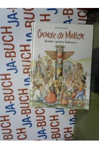 Oxmox ox Mollox. Kinder spielen Indianer (Kinder spielen Geschichte)