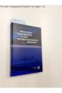 Adversativkonnektoren in den nordgermanischen Sprachen : Synchronie und Diachronie.   - Germanistische Bibliothek ; Bd. 54