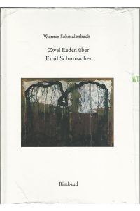 Zwei Reden über Emil Schumacher.   - Reden zu Ausstellungen ; Bd. 2.