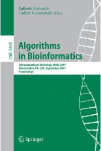 Algorithms in Bioinformatics. 7th International Workshop, WABI 2007, Philadelphia, PA, USA, September 2007, Proceedings. [Lecture Notes Computer Science, Vol. 4645].