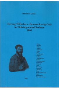 Herzog Wilhelm v. Braunschweig-Oels in Thüringen und Sachsen 1809.