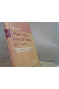 Future Viability, Business Models and Values : Strategy, Business Management and Economy in Disruptive Markets