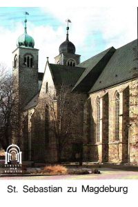 St. Sebastian zu Magdeburg  - [Aufnahmen: Jutta Brüdern] / Große Baudenkmäler ; H. 435 : Denkmal an der Strasse der Romanik in Sachsen-Anhalt