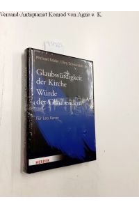 Glaubwürdigkeit der Kirche : Würde der Glaubenden ; für Leo Karrer.   - Michael Felder/Jörg Schwaratzki (Hg.)