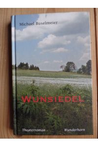 Wunsiedel : Theaterroman.