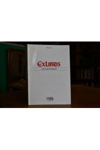 Exlibris aus 6 Jahrhunderten 10. 000 Exlibris mit 1. 540 Abbildungen, Gelegenheitsgraphik, Exlibrisliteratur, Druckstöcke. Katalog 23.
