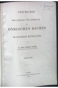 Geschichte der Quellen und Literatur des Römischen Rechts im früheren Mittelalter. Erster band.