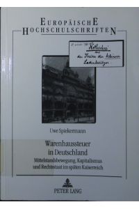 Warenhaussteuer in Deutschland.   - Mittelstandsbewegung, Kapitalismus und Rechtsstaat im späten Kaiserreich.