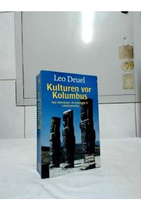 Kulturen vor Kolumbus.   - Leo Deuel. Aus d. Engl. übers. von Karl-Eberhardt u. Grete Felten / Bastei-Lübbe-Taschenbuch ; Bd. 64088.