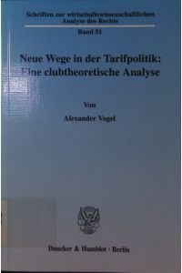 Neue Wege in der Tarifpolitik.   - eine clubtheoretische Analyse.