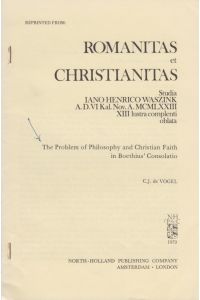 The Problem of Philosophy and Christian Faith in Boethius' Consolatio. [From: Romanitas et Christianitas].   - Studia Iano Henrico Waszink A.D. VI Kal. Nov. A. MCMLXXIII XIII lustra complenti oblata.