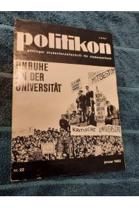 Politikon Nr. 22, Januar 1968: Unruhe an der Universität.   - Göttinger Studentenzeitschrift für Niedersachsen.