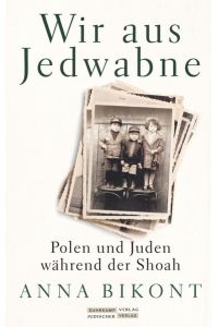 Wir aus Jedwabne  - Polen und Juden während der Shoah
