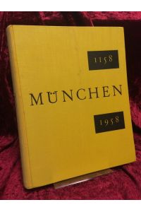 Lebendiges München. 1158 - 1958.   - Im Auftrag der Bayerischen Landeshauptstadt herausgegeben von Rolf Flügel.