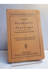 Grundriß der Psychiatrie und Neurologie mit besonderer Berücksichtigung der Untersuchungstechnik.