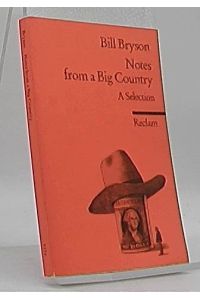 Notes from a big country : a selection.   - Hrsg. von Klaus Werner / Reclams Universal-Bibliothek ; Nr. 9134 : Fremdsprachentexte