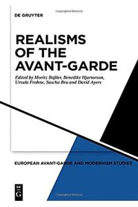Realisms of the avant-garde.   - edited by Moritz Baßler / European avant-garde and modernism studies ; volume 6