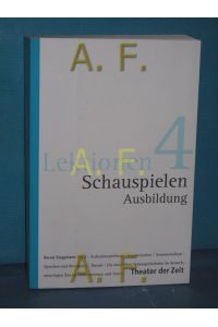 Schauspielen - Ausbildung, Lektionen 4  - Bernd Stegemann (Hg.)