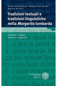 Tradizioni testuali e tradizioni linguistiche nella 'Margarita' lombarda: Edizione e analisi del testo trivulziano (Romanische Texte des Mittelalters)