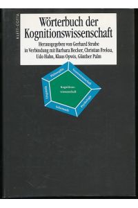 Wörterbuch der Kognitionswissenschaft.   - Herausgegeben von Gerhard Strube zusammen mit Barbara Becker u.a.