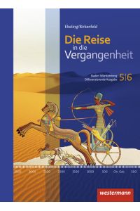 Die Reise in die Vergangenheit - Ausgabe 2016 für Baden-Württemberg: Schülerband 5/6 (Die Reise in die Vergangenheit: Differenzierende Ausgabe 2016 für Baden-Württemberg)
