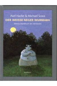 Der weiße Neger Wumbaba. Kleines Handbuch des Verhörens.   - Die Wumbaba-Trilogie.