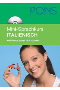 PONS Mini-Sprachkurs Italienisch.   - Mitreden können in 5 Stunden ; mit Mini-MP3-CD.
