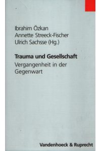 Trauma und Gesellschaft : Vergangenheit in der Gegenwart ; mit 5 Tabellen.