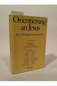 Orientierung an Jesus  - Zur Theologie der Synoptiker