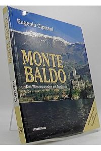 Monte Baldo : Bildwanderbuch mit Tourenführer.   - [Aus dem Ital. übertr. von Schahrzad Assemi]