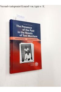 The presence of the past in the novels of Toni Morrison.   - American studies ; Vol. 231