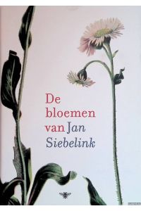 De bloemen van Jan Siebelink