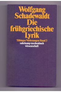 Tübinger Vorlesungen Band 3. Die frühgriechische Lyrik (suhrkamp taschenbuch wissenschaft)