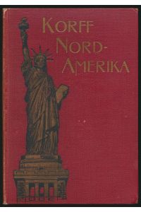 Baron Korff`s Weltreise. Nord-Amerika. Wieder nach Amerika. 1899.