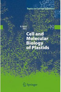 Cell and Molecular Biology of Plastids. [Topics in Current Genetics, Vol. 19].