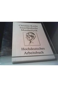 Christine Kochs Sauerländische Mundartlyrik, Hochdeutsches arbeitsbuch.